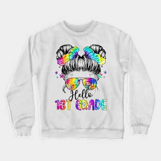 Hello 1st Grade Back To School Messy Hair Bun Girl Tie Dye Crewneck Sweatshirt